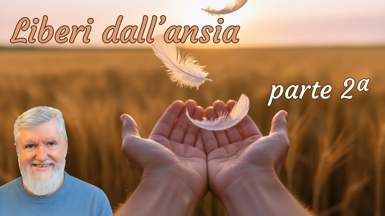 Liberi dall'ansia - parte 2ª