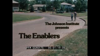 " THE ENABLERS "  JOHNSON INSTITUTE DRAMA   ALCOHOLISM, BEHAVIOR & THE INTERVENTION MODEL GG46175