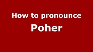 How to pronounce Poher