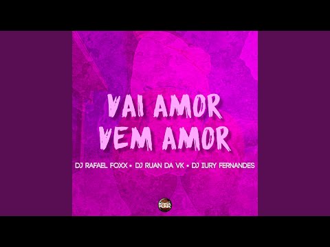 Vai Amor Vem Amor