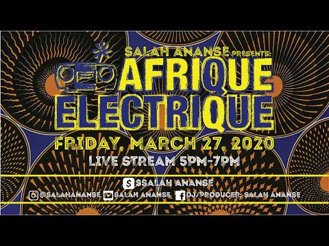 SALAH ANANSE- AFRIQUE ELECTRIQUE 2HR PANDEMIC 2020 SET