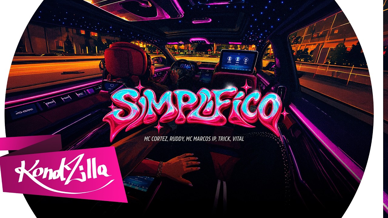 Simplifico - MC Cortez, Ruddy, MC Marcos IP e Vital (KondZilla)