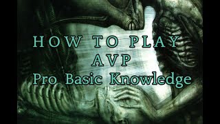 Intro to AvP2010:  All Basic Knowledge