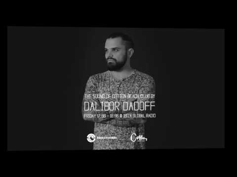 Dalibor Dadoff - The Sound Of Cotton Beach Club (IBIZA GLOBAL RADIO) 2017 vol.04