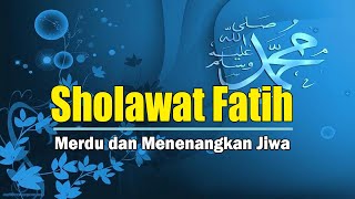 Download lagu Luar Biasa!! Sholawat Fatih Merdu Menenangkan Jiwa Menjadikan Hati Rindu Dengan Nabi Muhammad SAW mp3
