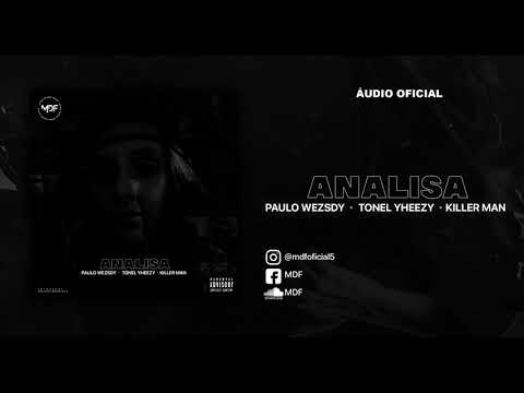 MDF - Analisa (Paulo Wezsdy, Tonel Yheezy & KillerMan)