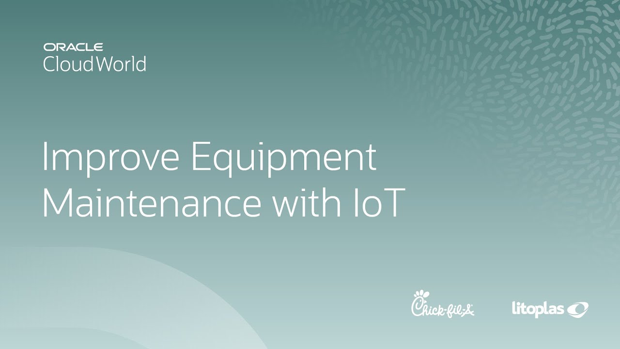 Maximize overall equipment effectiveness with IoT and integrated maintenance | CloudWorld 2022