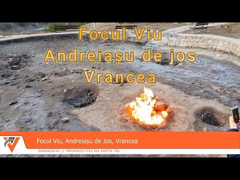 Focul Viu de la Andreiașu de Jos Vrancea