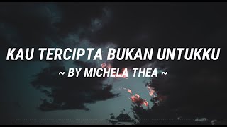 Download lagu KAU TERCIPTA BUKAN UNTUKKU MICHELA THEA... mp3