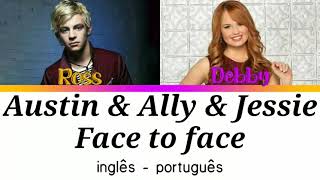 Austin &amp; Ally &amp; Jessie - Face to face