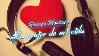 RICARDO MONTANER ⏩ LA MUJER DE MÍ VIDA