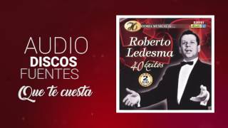 Que te cuesta  - Roberto Ledesma / Discos Fuentes