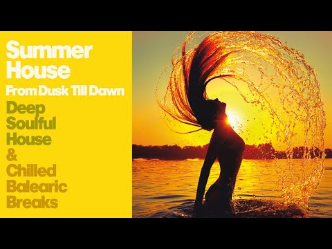 Best of Deep Soulful Chilled Balearic Summer House Music