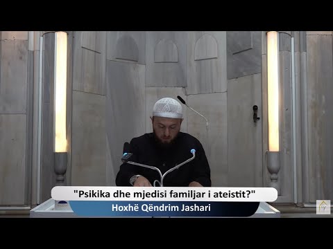 ||40|| Psikika dhe mjedisi familjar i ateistit - Hoxhë Qëndrim Jashari