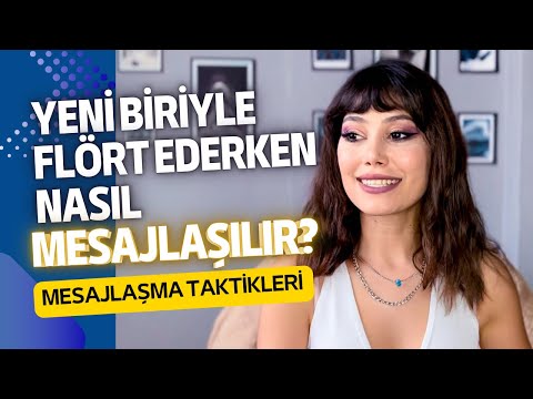 FLÖRT EDERKEN NASIL MESAJLAŞMALISIN? YENİ TANIŞTIĞIN KİŞİYLE MESAJLAŞMA TAKTİKLERİ