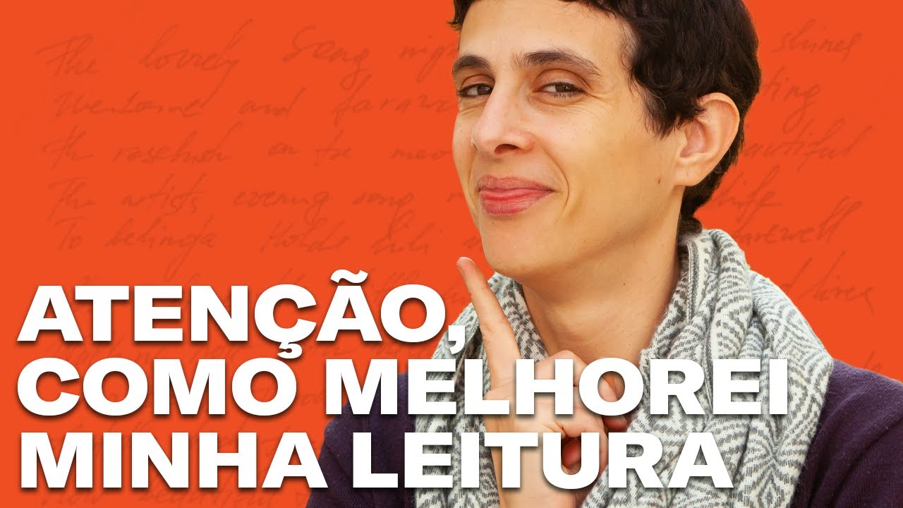 Como a LEITURA ATENTA torna seu hábito de leitura MAIS PRAZEROSO