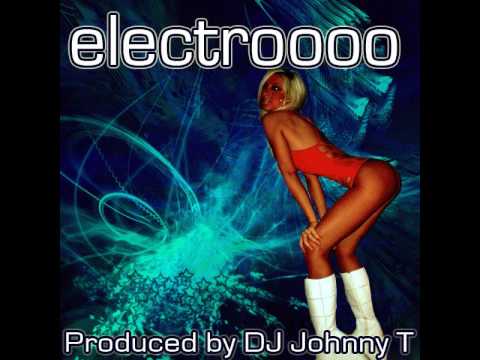 DJ JOHNNY T - Electrooo