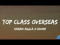 Top Class - Overseas - Karan Aujla | Lyrics Video | Latest Punjabi Song 2024 | Lyrical punjab