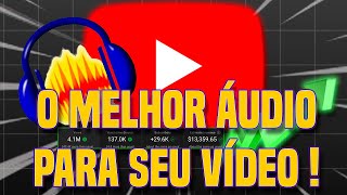 SAIA NA FRENTE DE 99% COM TRATAMENTO de ÁUDIO para VÍDEOS no YOUTUBE 🎙️