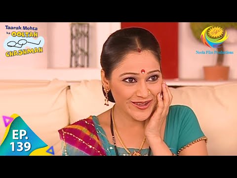 Taarak Mehta Ka Ooltah Chashmah - Episode 139 - Full Episode