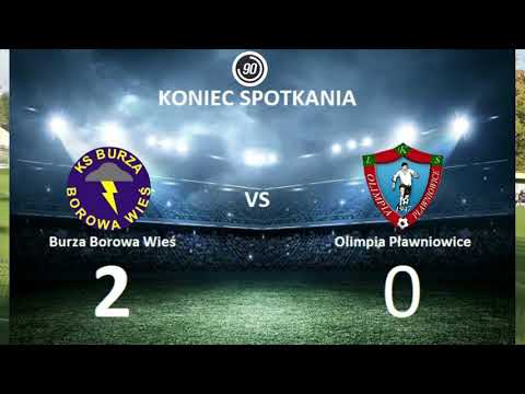 SKRÓT:  KS BURZA BOROWA WIEŚ 2:0 OPLIMPIA PŁAWNIOWICE