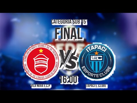 CAMPEONATO CEDES - VILA NOVA E.C. VS ITAPACI E.C. - SUB 15 - EM MUTUNÓPOLIS