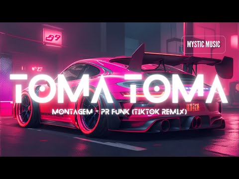 MONTAGEM & PR FUNK - Toma Toma (TikTok Song Remix) (Car Music)