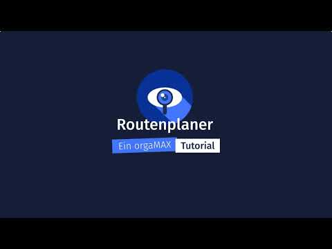Routenplaner – orgaMAX Tutorial