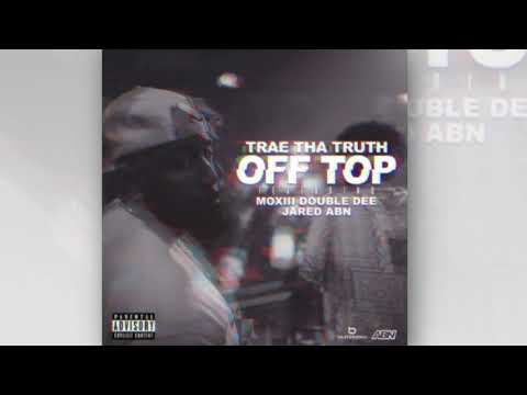 Trae The Truth - Off Top