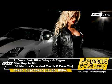 Ad Voca feat. Nika Belaya & Zegan - Give Hop To Me (DJ Marcus Extended Martik C Euro Mix)