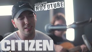 Citizen - "In the Middle of It All" (Acoustic) | No Future