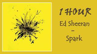 1 HOUR ED SHEERAN – SPARK