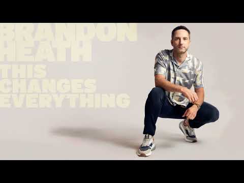 Brandon Heath - "This Changes Everything" (Official Audio Video)