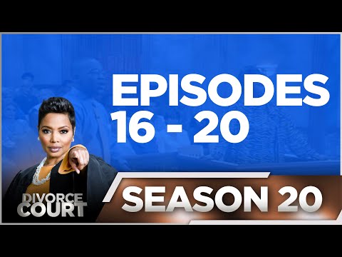 Episodes 16 - 20 - Divorce Court - Season 20 - LIVE