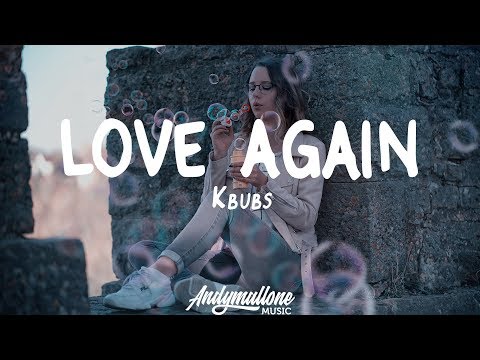 Kbubs - Love Again (Lyrics)