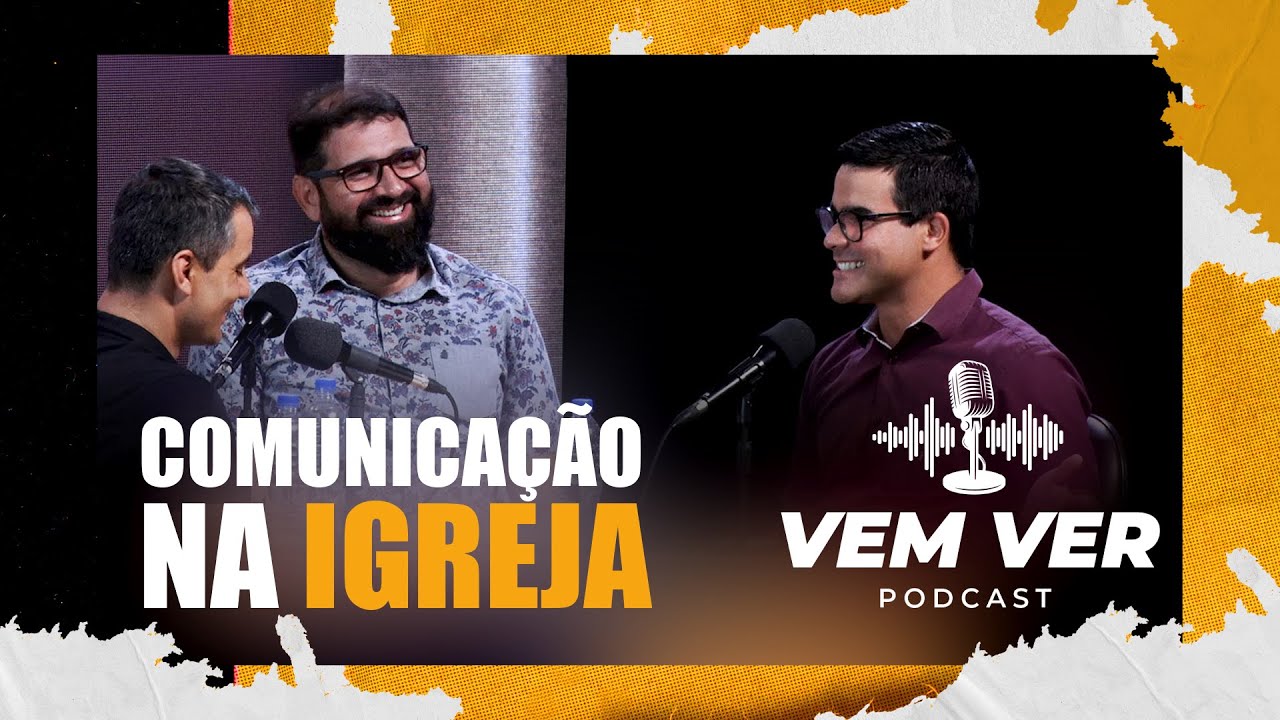 A Comunicação na Igreja | Perilo Borba e Guilherme Cirne | Vem Ver Podcast