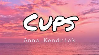 Anna Kendrick - Cups (Pitch Perfect´s &quot;When I´m Gone&quot;) [Lyrics]