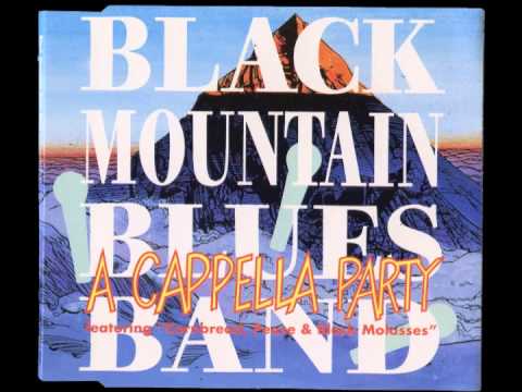 Cornbread Pease & Black Molasses - Black Mountain Blues Band -- A Cappella Party (1994)