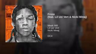 Meek Mill (feat. Lil Uzi Vert & Nicki Minaj) -  Froze