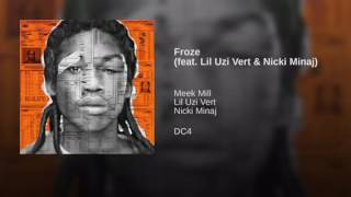 Meek Mill (feat. Lil Uzi Vert &amp; Nicki Minaj) -  Froze