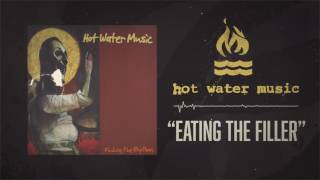 Hot Water Music - Eating The Filler