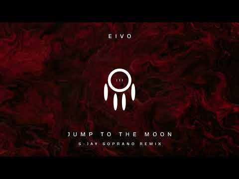 Eivo - Jump To The Moon (S-Jay Soprano Remix Radio Edit)