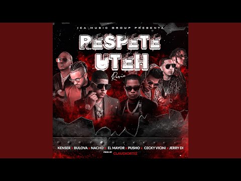 Respete Uteh (feat. El Mayor Clasico, Pusho, Ceky Viciny & Jerry Di)