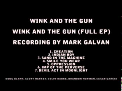 Wink and the Gun Full EP Video