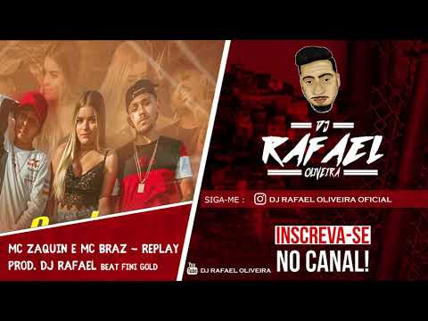 MC Zaquin e MC Braz   Replay ( Prod. Dj Rafael Oliveira ) Beat Fini Gold