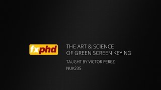 The Art & Science of Green Screen Keying
