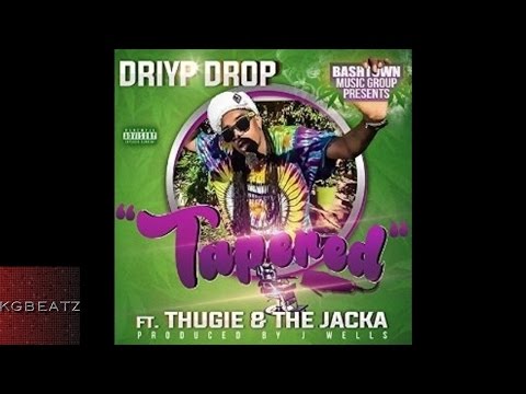 Driyp Drop ft. The Jacka, Thugie - Tapered [New 2015]