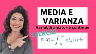 Media e varianza di variabili aleatorie continue + esercizi