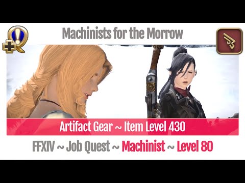 FFXIV Machinist Level 80 Job Quest ~ Shadowbringers ~ Machinists for the Morrow