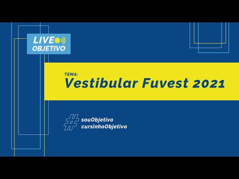 Live Objetivo | Tema: Vestibular Fuvest 2021